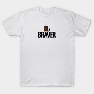 Brave Motivation With Beaver T-Shirt